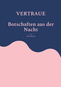 Paperback VERTRAUE Botschaften aus der Nacht [German] Book