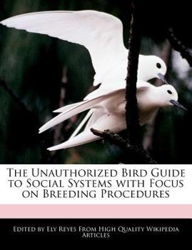Paperback The Unauthorized Bird Guide to Social Systems with Focus on Breeding Procedures Book