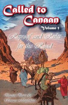 Paperback Called to Canaan Volume 1: Reproof and Rules for the Road Book