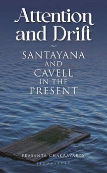 Hardcover Attention and Drift: Santayana and Cavell in the Present Book