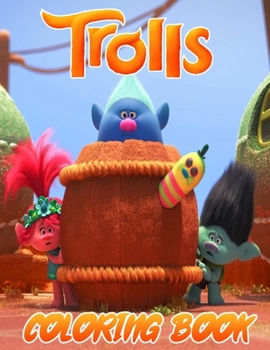 Trolls Coloring Book: Your best Trolls character ,More then 50 high quality illustrations .Trolls Coloring Book .