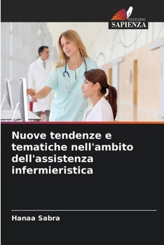 Nuove tendenze e tematiche nell'ambito dell'assistenza infermieristica (Italian Edition)