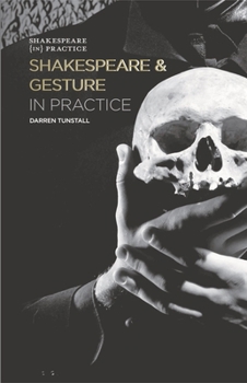 Paperback Shakespeare and Gesture in Practice: Shakespeare in Practice Book