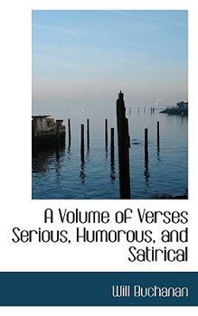 Paperback A Volume of Verses Serious, Humorous, and Satirical Book