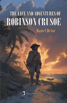 The Life and Adventures of Robinson Crusoe