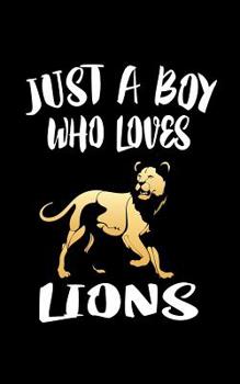 Paperback Just A Boy Who Loves Lions: Animal Nature Collection Book