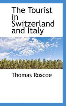 Paperback The Tourist in Switzerland and Italy Book