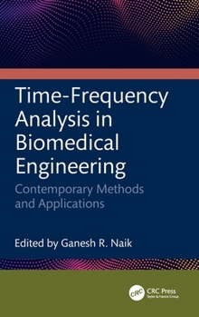 Hardcover Time-Frequency Analysis in Biomedical Engineering: Contemporary Methods and Applications Book