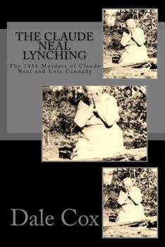 Paperback The Claude Neal Lynching: The 1934 Murders of Claude Neal and Lola Cannady Book