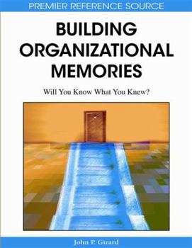 Hardcover Building Organizational Memories: Will You Know What You Knew? Book