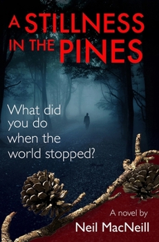 Paperback A Stillness in the Pines: What did you do when the world stopped? Book