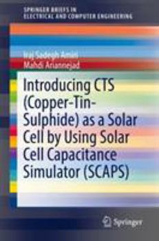 Paperback Introducing Cts (Copper-Tin-Sulphide) as a Solar Cell by Using Solar Cell Capacitance Simulator (Scaps) Book