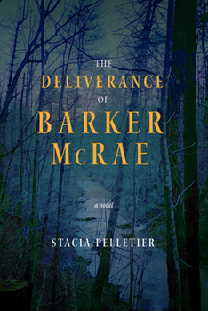 Deliverance of Barker Mcrae : A Novel