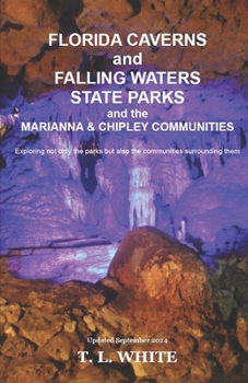 Paperback Florida Caverns and Falling Waters State Parks: and The Marianna & Chipley Communities Book
