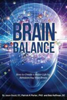 Paperback Brain Balance: How to Create a Better Life by Rebalancing Your Brain Book