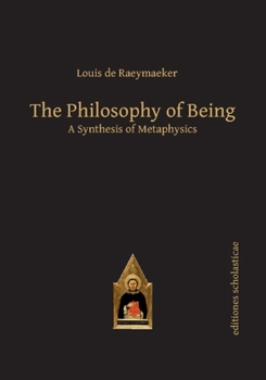Hardcover The Philosophy of Being: A Synthesis of Metaphysics Book