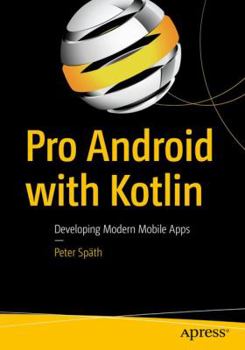 Paperback Pro Android with Kotlin: Developing Modern Mobile Apps Book