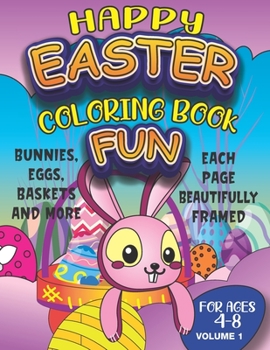 Paperback Happy Easter Coloring Book Fun: For Kids and Toddlers 4-8 Gift Basket Idea with Coloring Pages Book