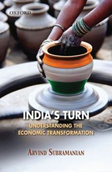 Hardcover India's Turn: Understanding the Economic Transformation Book