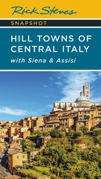 Paperback Rick Steves Snapshot Hill Towns of Central Italy: With Siena & Assisi Book