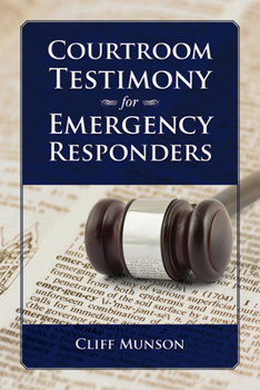 Paperback Courtroom Testimony for Emergency Responders Book