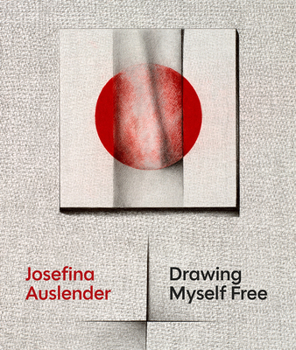 Hardcover Josefina Auslender: Drawing Myself Free Book