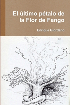 Paperback El último pétalo de la Flor de Fango [Spanish] Book