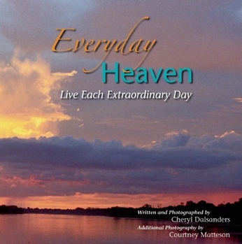 Everyday Heaven: Live Each Extraordinary Day