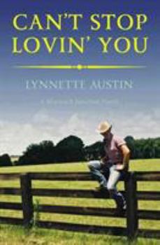 Can't Stop Lovin' You - Book #3 of the Maverick Junction