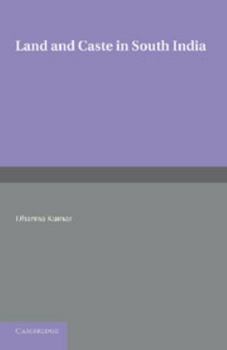 Paperback Land and Caste in South India: Agricultural Labour in the Madras Presidency During the Nineteenth Century Book