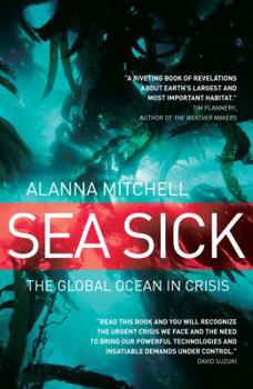 Hardcover Sea Sick: The Global Ocean in Crisis Book