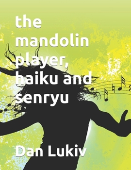 Paperback The mandolin player, haiku and senryu Book