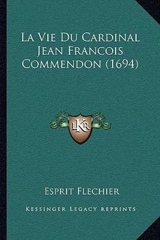 Paperback La Vie Du Cardinal Jean Francois Commendon (1694) [French] Book