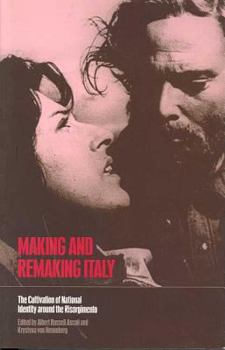 Paperback Making and Remaking Italy: The Cultivation of National Identity Around the Risorgimento Book