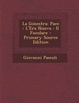 Paperback La Ginestra: Pace: L'Era Nuova: Il Focolare [Italian] Book