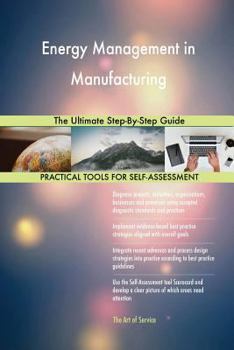 Paperback Energy Management in Manufacturing The Ultimate Step-By-Step Guide Book