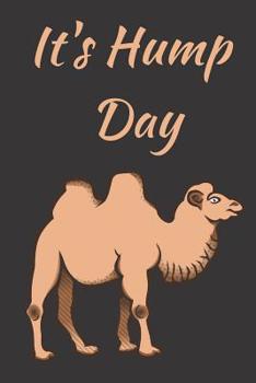 Paperback It's Hump Day: Work Office Humor Notebook Journal To Write In Book