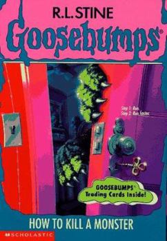 How to Kill a Monster - Book #46 of the Goosebumps