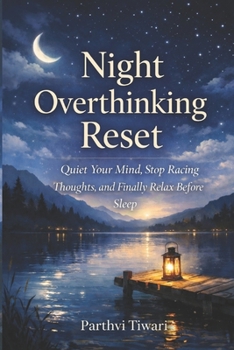 Paperback Night Overthinking Reset: Quiet Your Mind, Stop Racing Thoughts & Fall Asleep Faster Book