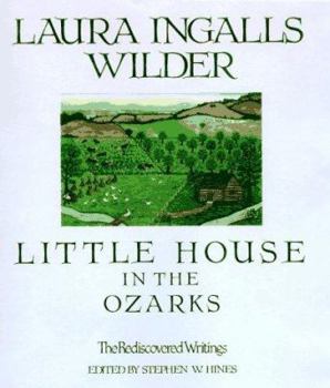 Hardcover Little House in the Ozarks: The Rediscovered Writings Book
