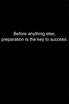 Paperback Before anything else, preparation is the key to success.: Journal or Notebook (6x9 inches) with 120 doted pages. Book