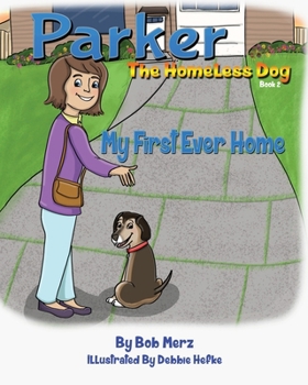 Paperback Parker The Homeless dog, Book 2: My First Ever Home Book