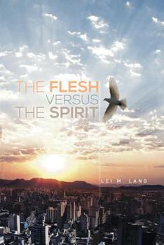 Paperback The Flesh Versus the Spirit Book