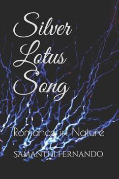 Paperback Silver Lotus Song: Romance in Nature Book