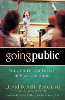 Paperback Going Public: Your Child Can Thrive in Public School Book