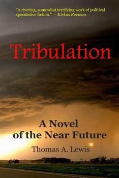 Paperback Tribulation: A Novel of the Near Future Book