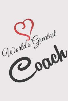 Paperback World Greatest COACH: World Greatest COACH: Calendar 2020 / Notebook / Journal gift (6 x 9 inch - 56 pages) Book