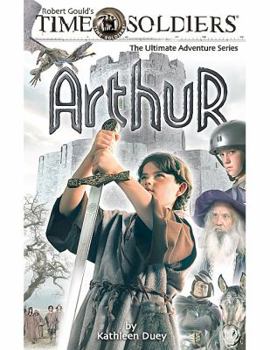 Arthur (The Time Soldiers Series, Book 4) - Book #4 of the Time Soldiers