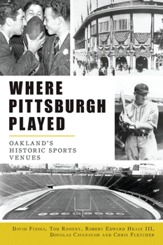 Paperback Where Pittsburgh Played: Oakland's Historic Sports Venues Book