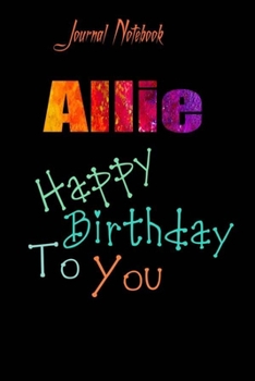 Paperback Allie: Happy Birthday To you Sheet 9x6 Inches 120 Pages with bleed - A Great Happybirthday Gift Book